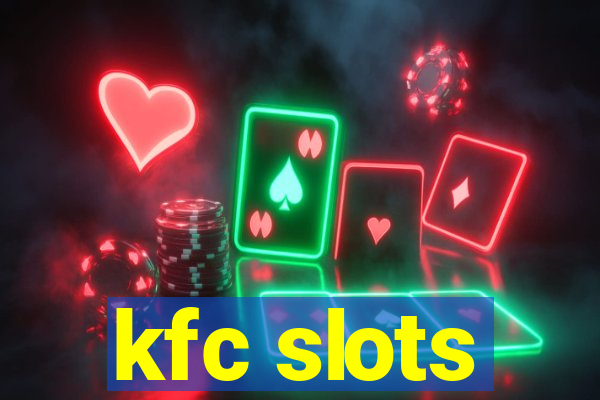 kfc slots